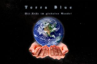 Ausstellung „Terra Blue“ Die Erde im globalen Wandel